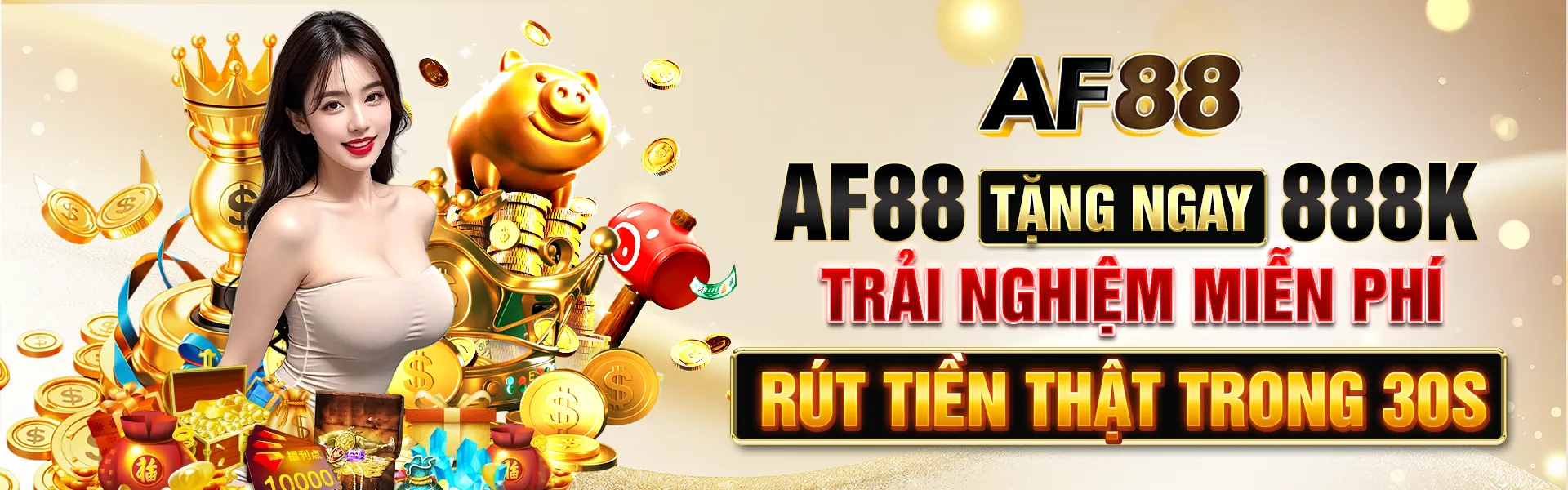 Đăng ký nhà cái AF88 tặng ngay 888k trải nghiệm miễn phí, chơi rút tiền trong 30s