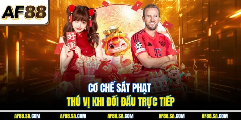 Cơ chế sát phạt thú vị khi đối đầu trực tiếp