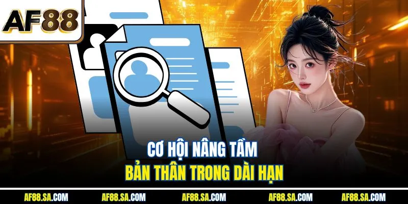 Cơ hội nâng tầm bản thân trong dài hạn