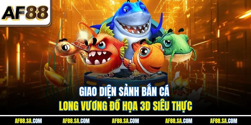 Giao diện sảnh bắn cá Long Vương đồ họa 3D siêu thực
