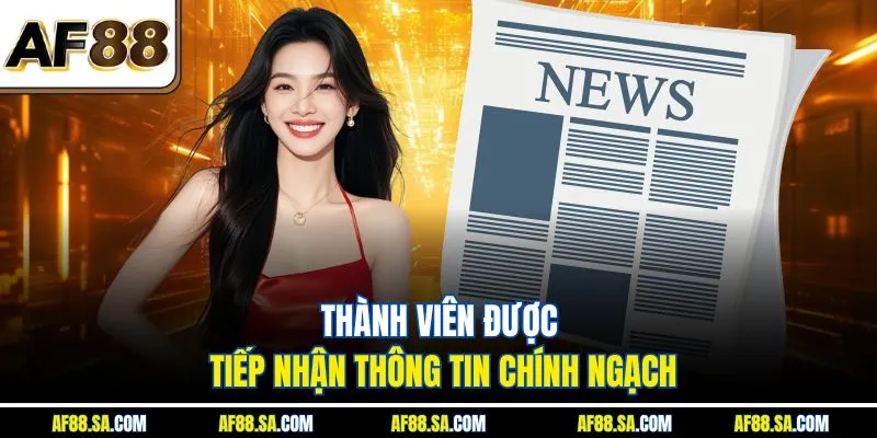 Thành viên được tiếp nhận thông tin chính ngạch